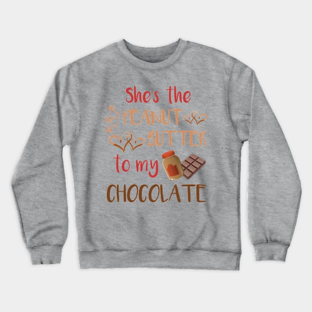 Chocolate and Peanut Butter Couples Shirt for Him Crewneck Sweatshirt by LacaDesigns